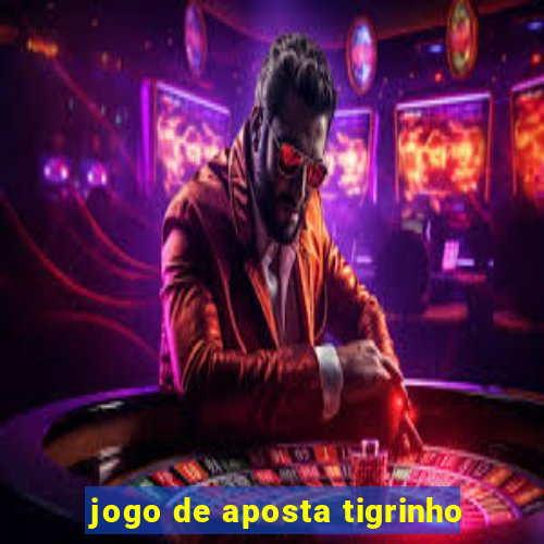 jogo de aposta tigrinho